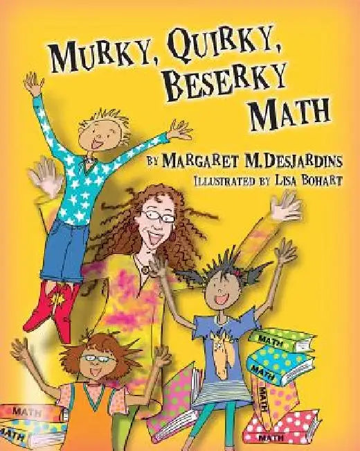 Murky Quirky Beserky Math by Lisa Bohart