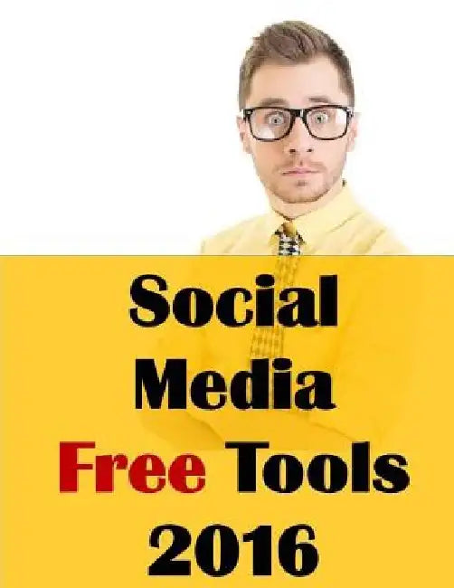 Social Media Free Tools: 2016 Edition - Social Media Marketing Tools to Turbocharge Your Brand for Free on Facebook, LinkedIn, Twitter, YouTube by Jason McDonald Ph. D.