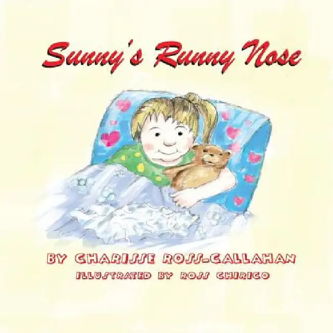 Sunny's Runny Nose by Charisse Ross-Callahan