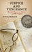 Justice and Vengeance: Scandal, Honor, and Murder in 1872 Virginia by Arwen Bicknell
