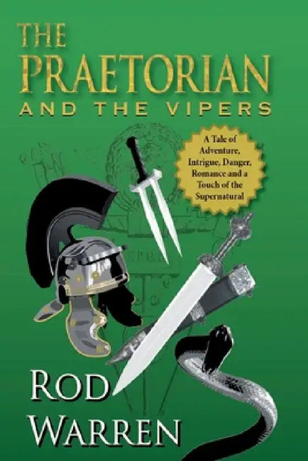 The Praetorian: and the Vipers by Rod Warren