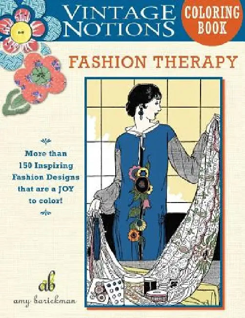 Vintage Notions Coloring Book: Fashion Therapy by Amy Barickman