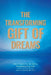 The Transforming Gift of Dreams: Your Dreams Are the Key to Revitalizing Your Life by Lmft Kenneth a. Schmidt MS