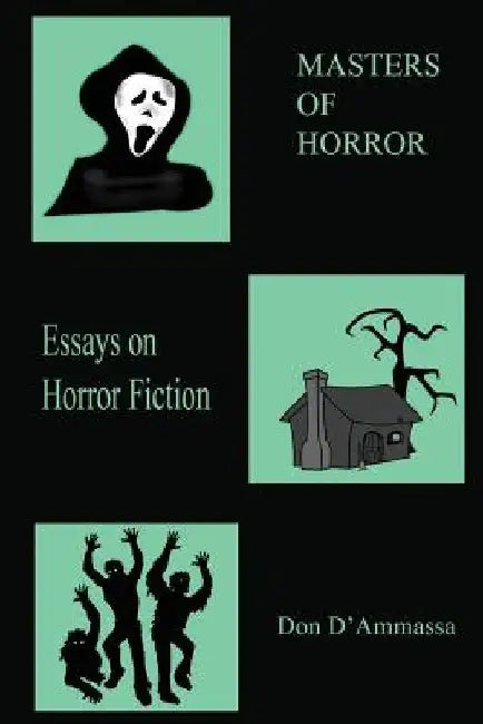 Masters of Horror: Volume One: Essays on Horror Fiction by Don D'Ammassa