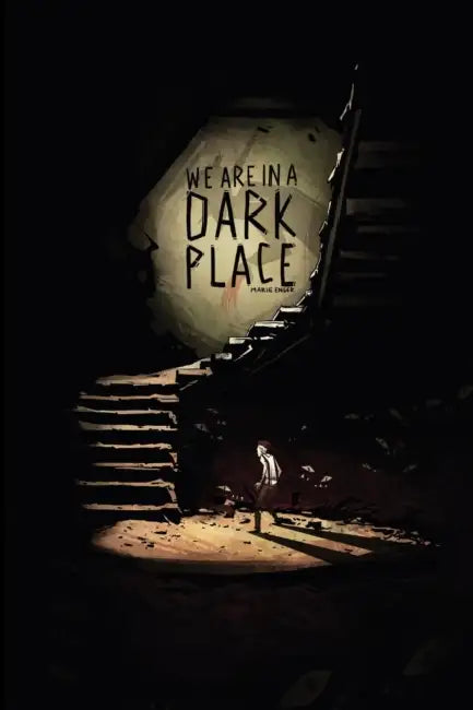 We Are In A Dark Place by Marie Enger