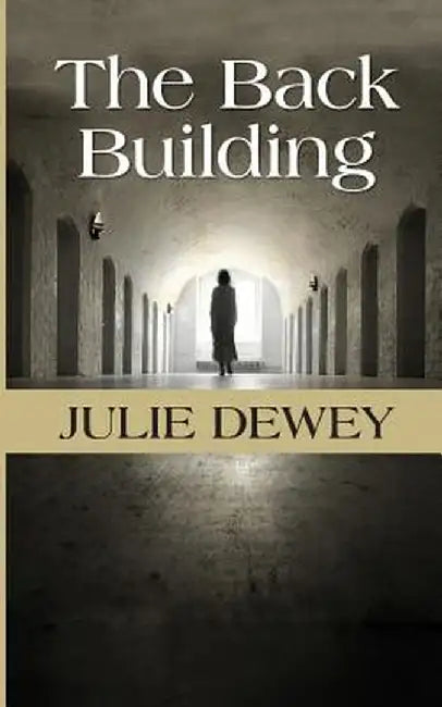 The Back Building by Julie Dewey
