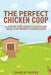 Perfect Chicken Coop by Tucker, Charlie