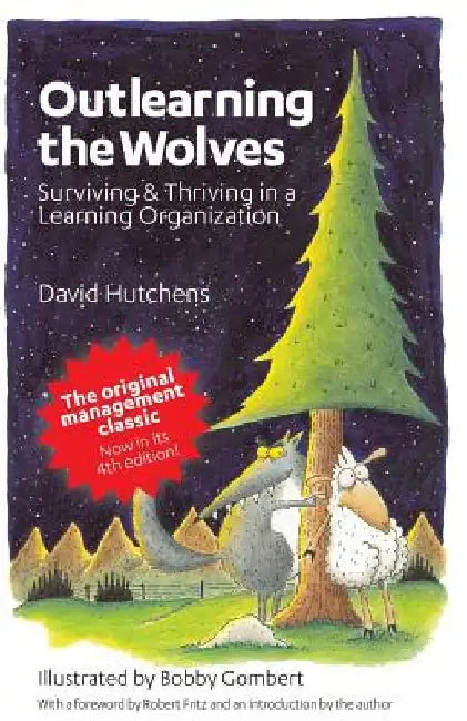 Outlearning the Wolves: Surviving and Thriving in a Learning Organization by Bobby Gombert