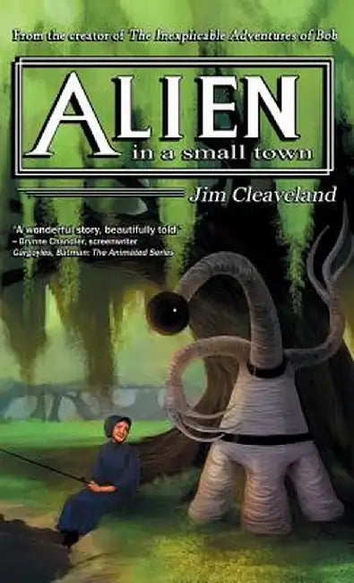 Alien in a Small Town by Jim Cleaveland