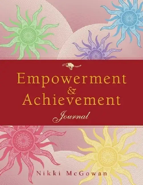 Empowerment and Achievement Journal by Nikki McGowan