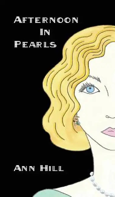 Afternoon in Pearls by Ann Hill