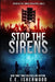 Stop the Sirens: Sirens of the Zombie Apocalypse, Book 3 by E. E. Isherwood