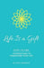 Life Is a Gift: How to Use Affirmations to Transform Your Life by Aliyah Kamala