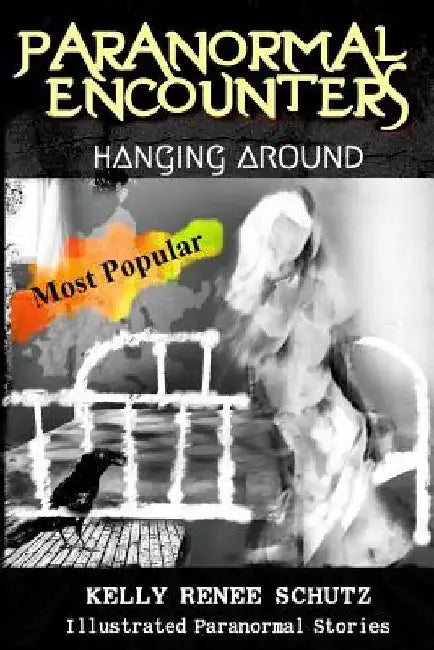Paranormal Encounters: Hanging Around by Magdalena Adic