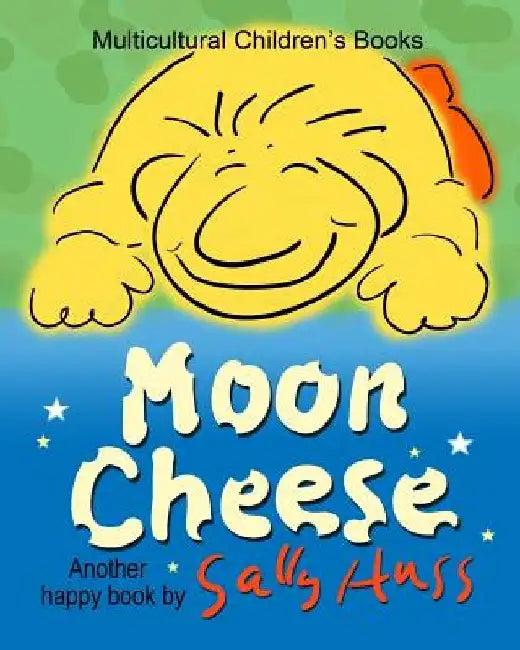 Moon Cheese by Sally Huss