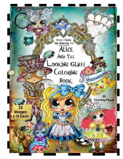 Sherri Baldy TM My-Besties TM Alice and the Looking Glass Coloring Book by Sherri Ann Baldy