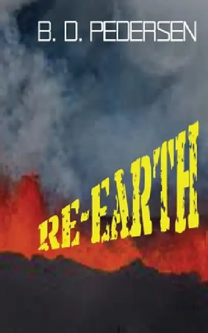 Re-Earth by B. D. Pedersen