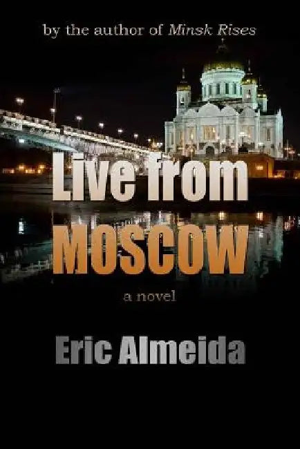 Live From Moscow by Eric Almeida