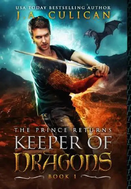 The Keeper of Dragons: The Prince Returns by J. a. Culican, Danielle Carioti