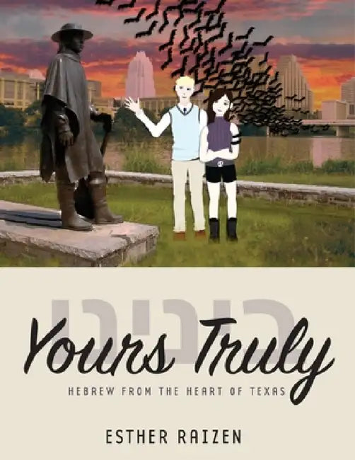Yours Truly: Hebrew from the Heart of Texas by Esther L. Raizen