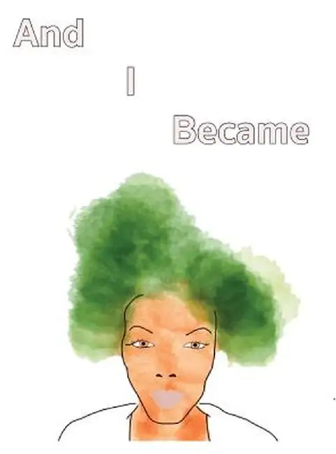 And I Became by Margery Hannah