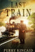 Last Train by Perry Kincaid