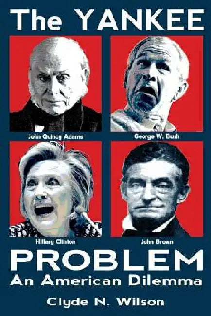 The Yankee Problem: An American Dilemma by Clyde N. Wilson