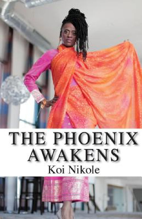 The Phoenix Awakens by Koi Nikole, Sharron Nicole, Michelle Lewis
