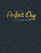 My Perfect Day: Plan. Take Action. Done. by Mary Helgesen Gabel