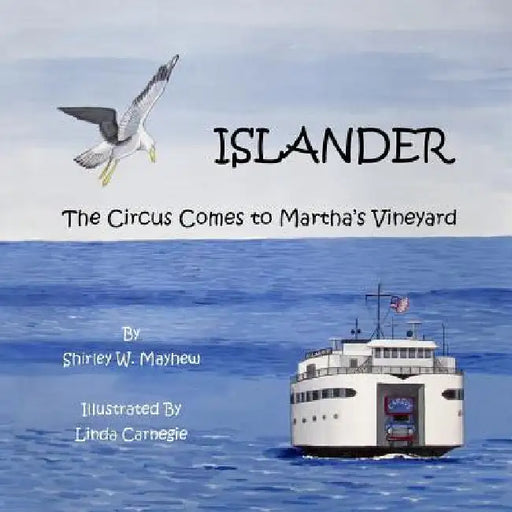 Islander: The Circus Comes to Martha's Vineyard by Linda Carnegie