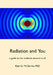 Radiation and You by Ryan G. McClarren