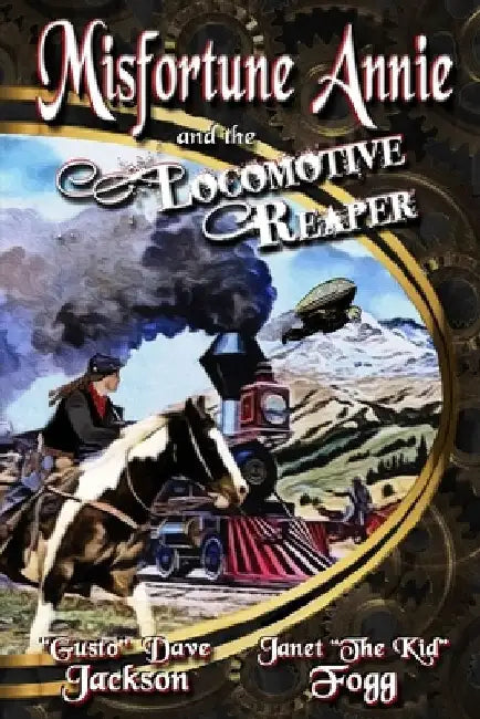 Misfortune Annie and the Locomotive Reaper by Janet Fogg
