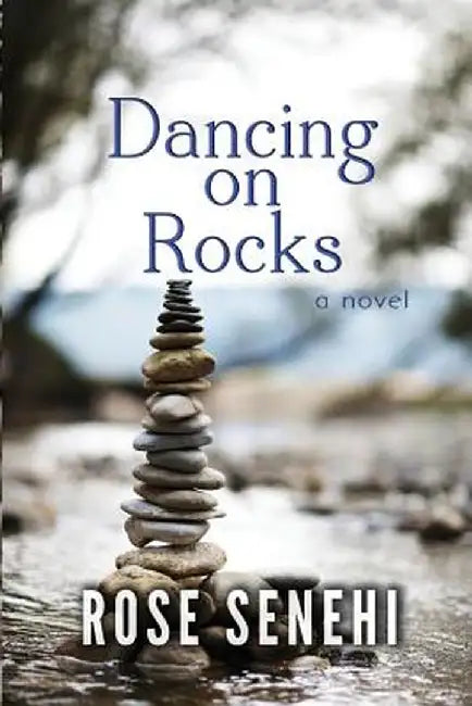 Dancing on Rocks by Rose L. Senehi