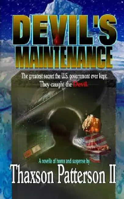 Devil's Maintenance by Thaxson Patterson II