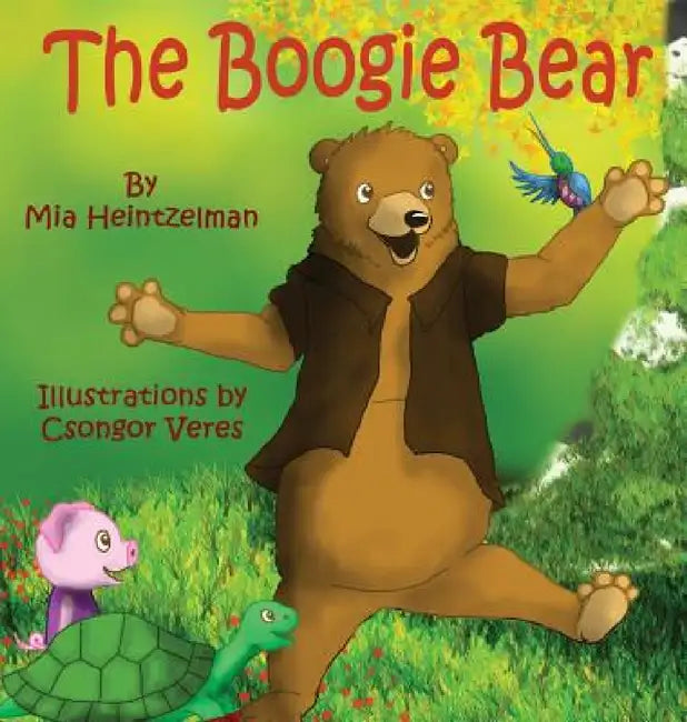 The Boogie Bear by Mia L. Heintzelman, Csongor Veres
