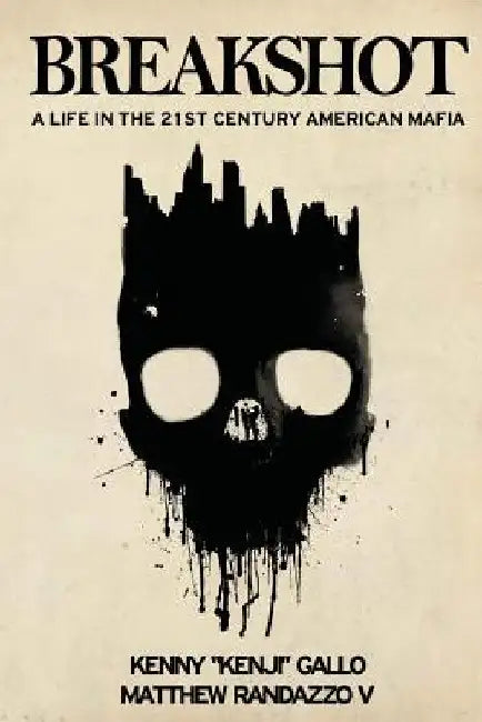 Breakshot: A Life in the 21st Century American Mafia by Matthew Randazzo V.