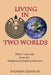 Living in Two Worlds: What I Learned from the Indigenous People of America by Stephen Saffron