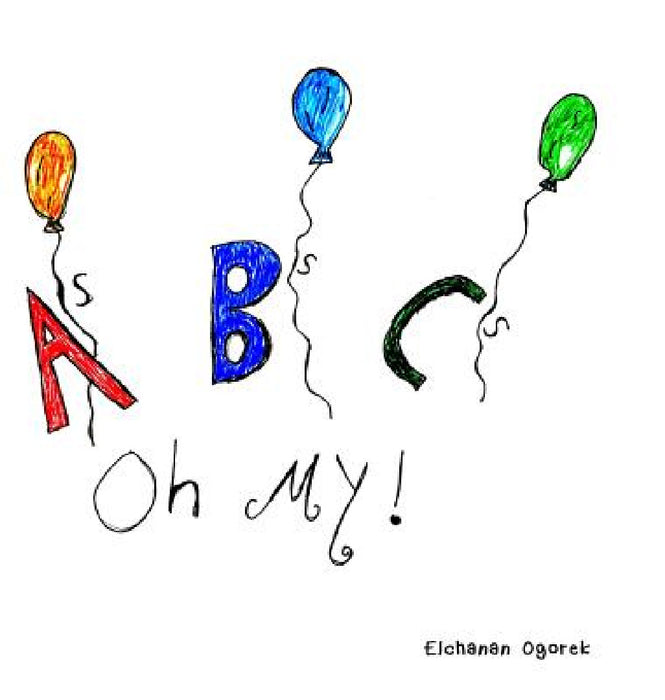 As Bs Cs Oh My! by Elchanan Ogorek, Elchanan Ogorek