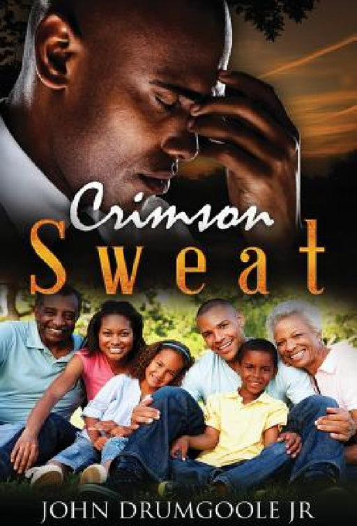 Crimson Sweat: The Collector's Edition by Jr. Drumgoole John
