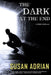 The Dark at the End: A Tunnel Vision Novel by Susan Adrian