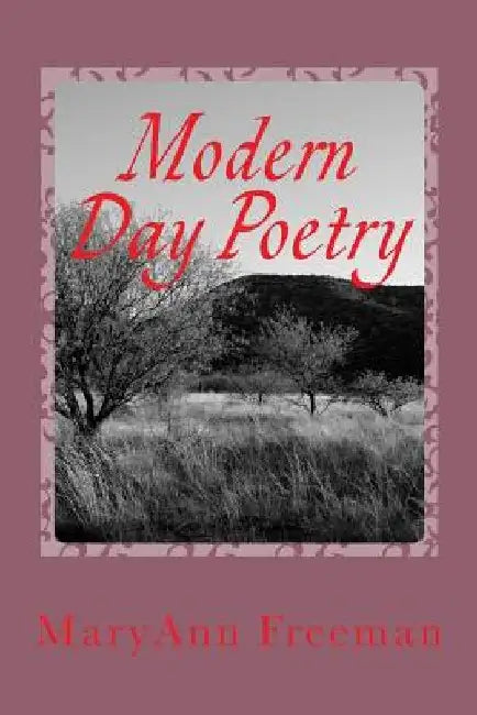 Modern Day Poetry by Maryann Freeman