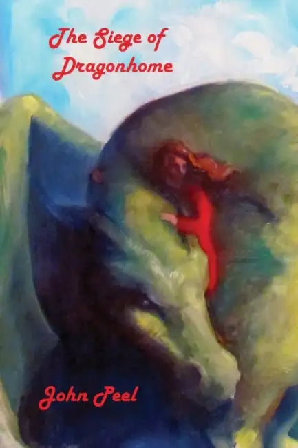 The Siege of Dragonhome by John Peel