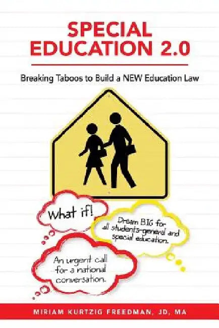 Special Education 2.0: Breaking Taboos to Build a NEW Education Law by Jd Ma Miriam Kurtzig Freedman