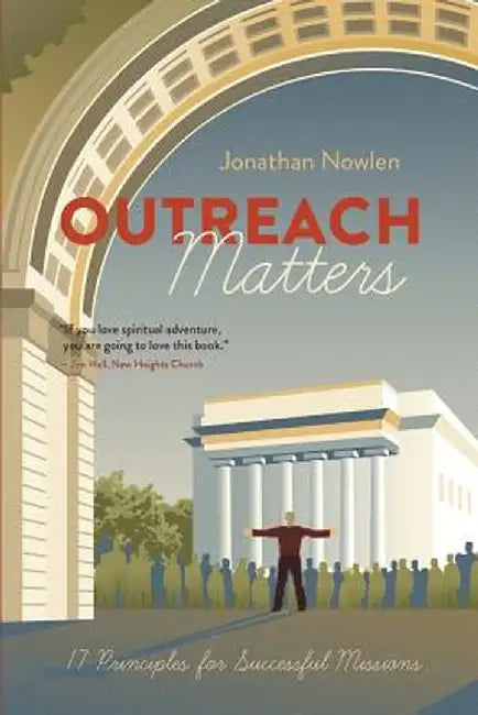 Outreach Matters: Seventeen Principles for Successful Missions by Jonathan Nowlen