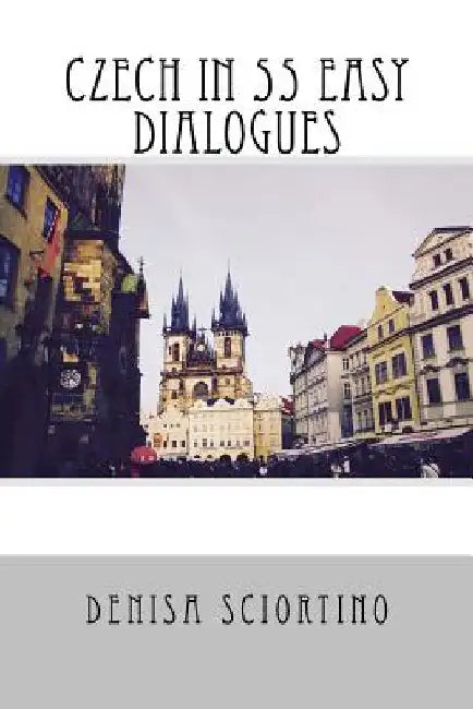 Czech in 55 Easy Dialogues by Sciortino, Mgr Denisa
