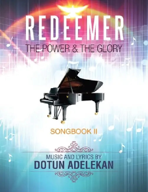 Redeemer the Power & the Glory Songbook 2 by Dotun Adelekan