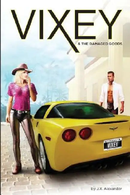Vixey And The Damaged Goods by J. X. Alexander