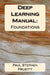 Deep Learning Manual: Foundations by Paul Stephen Prueitt