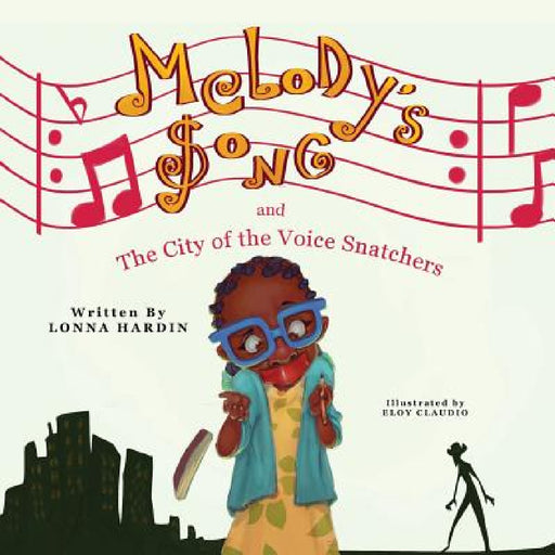 Melody's Song and the City of the Voice Snatchers by Lonna L. Hardin, Eloy Claudio