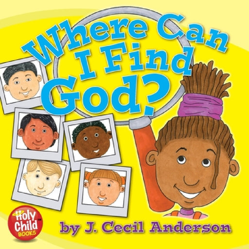 Where Can I Find God? by Joseph C. Anderson, Joseph C. Anderson, Joseph C. Anderson